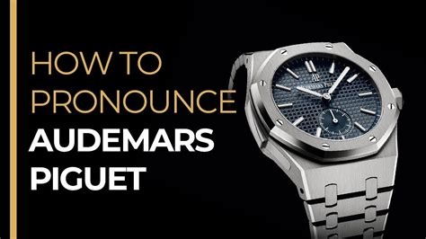 audemars piguet french pronunciation|pronounce audemars piguet watch.